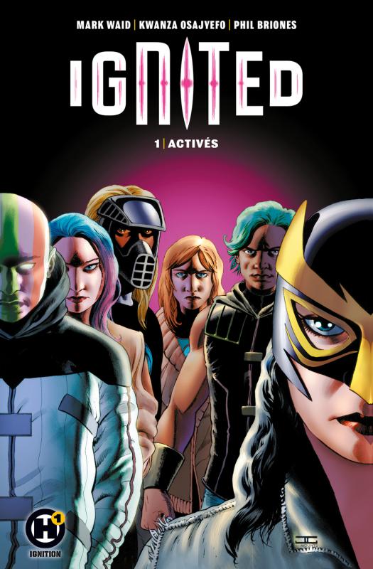  Ignited T1 : Activités (0), comics chez Les Humanoïdes Associés de Osajyefo, Waid, Briones, Crossley