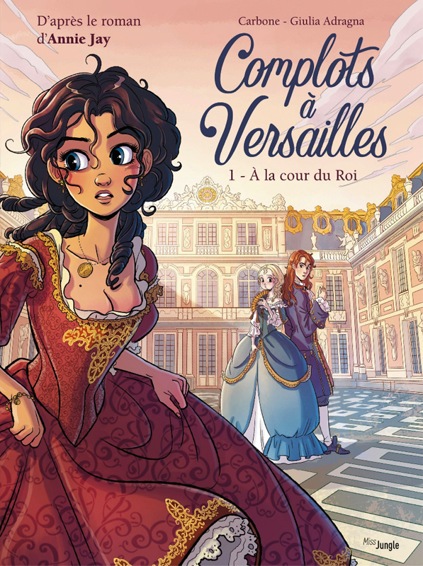  Complots à Versailles T1 : A la cour du roi (0), bd chez Jungle de Carbone, Adragna, Yellow whale