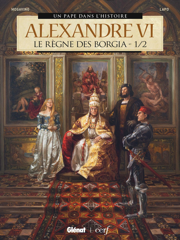  Alexandre VI T1 : Le Règne des Borgia (0), bd chez Glénat de Mogavino, Lapo