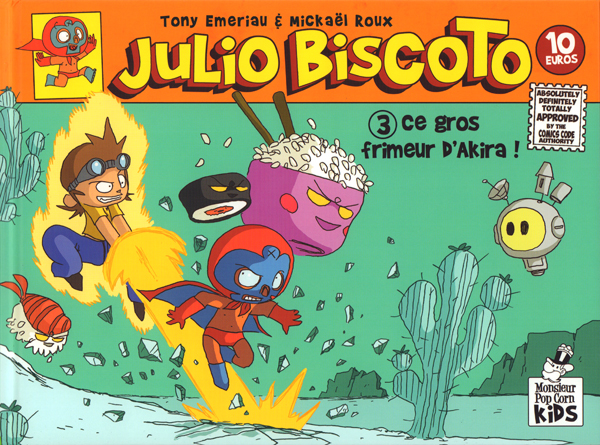  Julio Biscoto T3 : Ce gros frimeur d'Akira (0), bd chez Monsieur Pop Corn de Emeriau, Cazenove, Roux