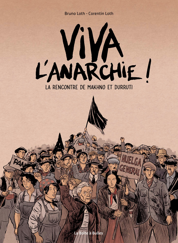 Viva l'anarchie !  : La rencontre de Makhno et Durruti (0), bd chez La boîte à bulles de Loth, Loth