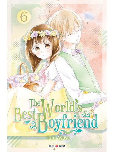  The world’s best boyfriend T6, manga chez Soleil de Ayase