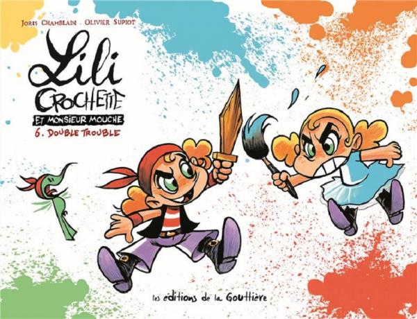  Lili Crochette et monsieur Mouche T6 : Double trouble (0), bd chez Editions de la Gouttière de Chamblain, Supiot