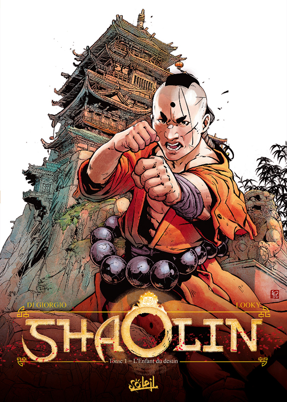  Shaolin T1 : L'enfant du destin (0), bd chez Soleil de Di Giorgio, Looky, May