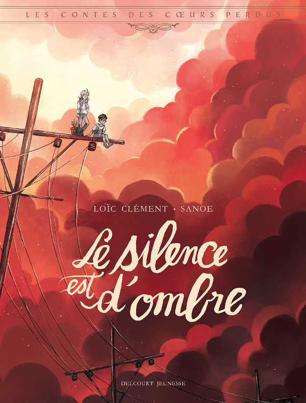  Contes des coeurs perdus T3 : Le silence est d'ombre (0), bd chez Delcourt de Clément, Sanoe