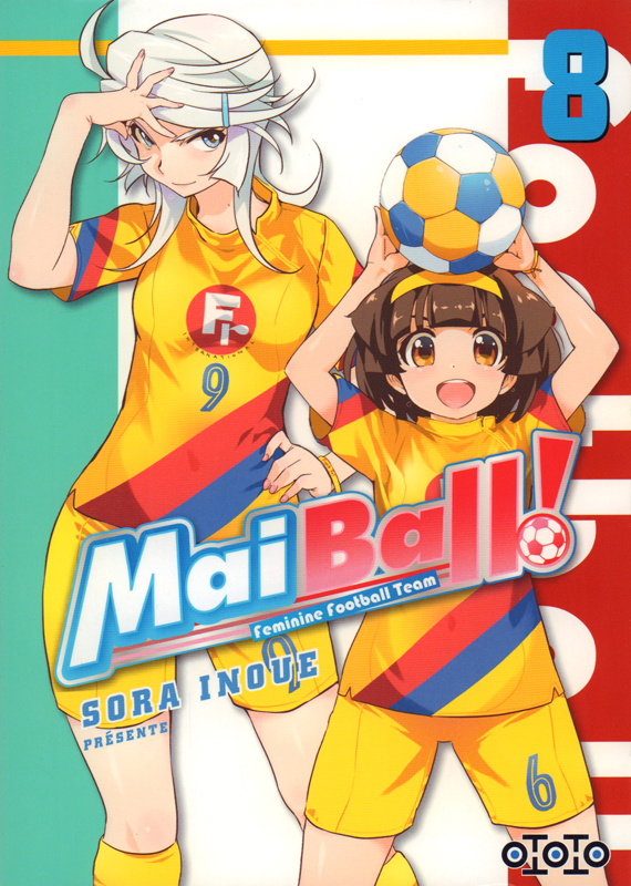  Mai Ball ! Feminine Football Team T8, manga chez Ototo de Inoue
