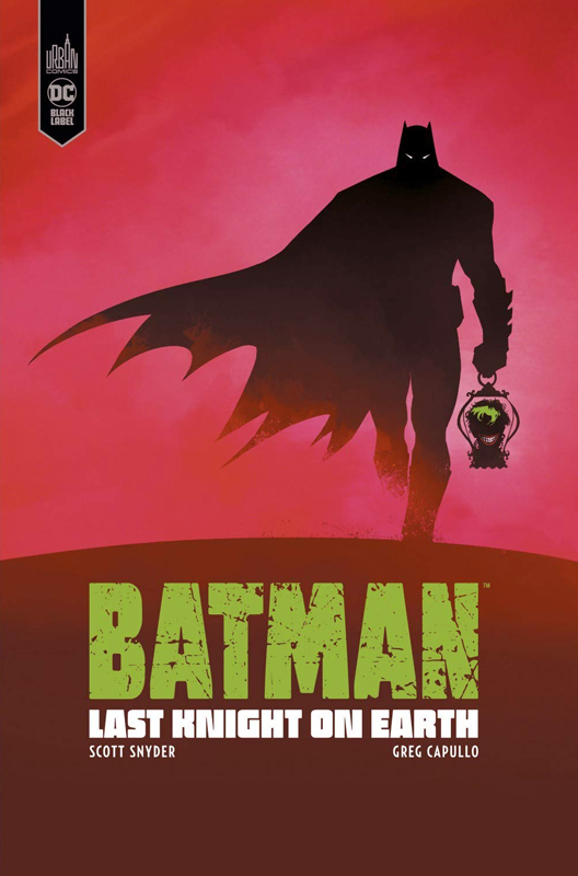 Batman Last Knight on earth, comics chez Urban Comics de Snyder, Capullo, FCO Plascencia