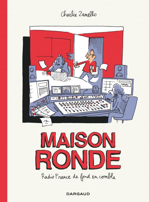 Maison ronde : Radio France de fond en comble (0), bd chez Dargaud de Zanello