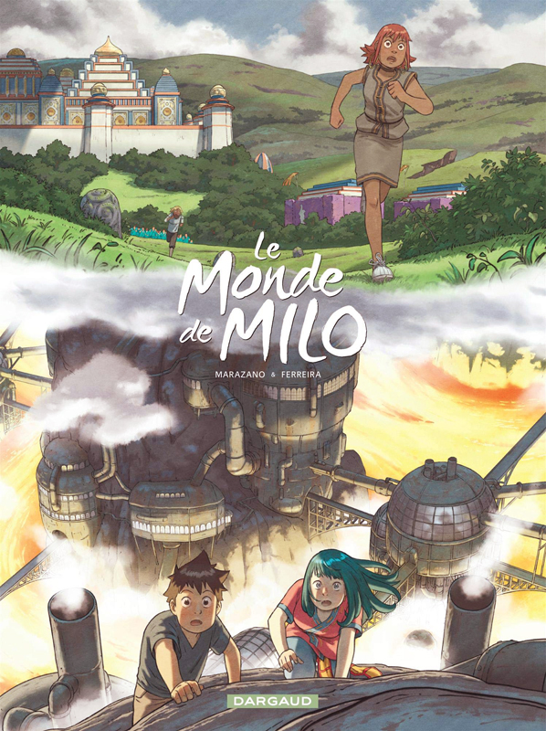 Le Monde de Milo T9 : L'esprit et la forge (0), bd chez Dargaud de Marazano, Ferreira