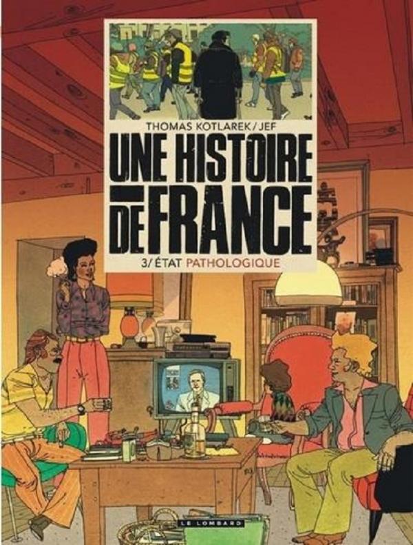 Une Histoire de France T3 : Etat pathologique (0), bd chez Le Lombard de Kotlarek, Jef