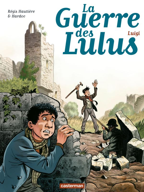 La Guerre des Lulus T7 : Luigi (0), bd chez Casterman de Hautière, Hardoc, Périmony