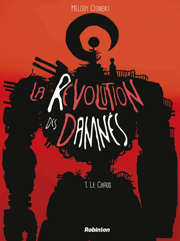 La Révolution des damnés T1 : Le chaos (0), bd chez Robinson de Cisinski