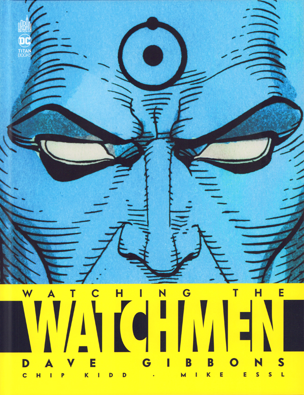 Watching the Watchmen, comics chez Urban Comics de Gibbons, Essl, Kidd