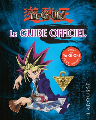 Yu-Gi-Oh ! Le guide officiel, manga chez Larousse de Studio Dice