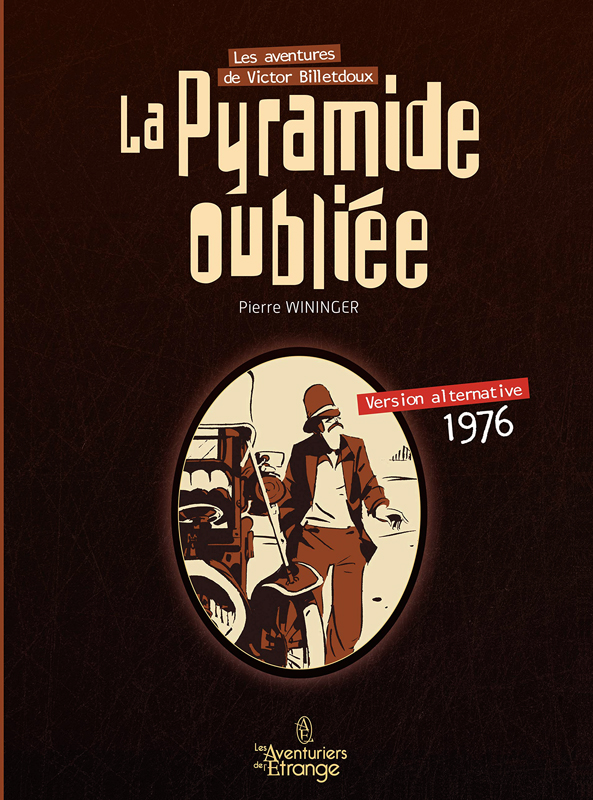 Les Aventures de Victor Billetdoux T4 : La pyramide oubliée - version alternative 1976 (0), bd chez Les aventuriers de l'Etrange de Wininger
