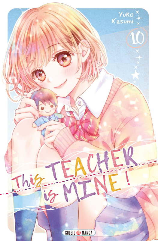  This teacher is mine  T10, manga chez Soleil de Kasumi