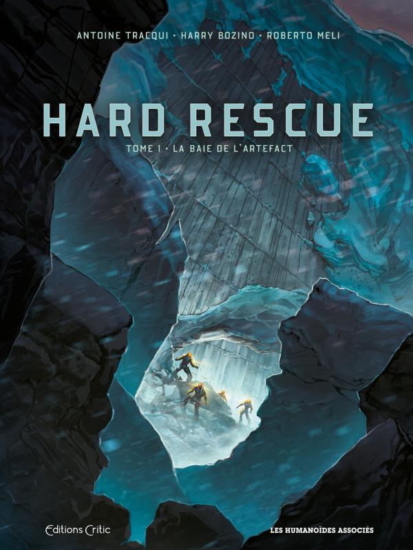  Hard Rescue T1 : La Baie de l'Artefact (0), bd chez Les Humanoïdes Associés de Tracqui, Bozino, Méli, Di Francia