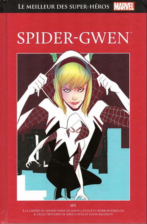 Marvel Comics : le meilleur des super-héros : Spider-Gwen (0), comics chez Hachette de Costa, Latour, Rodriguez, Baldeon, Hanna, Renzi, Keith