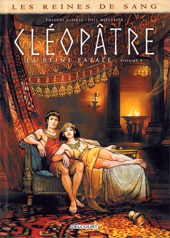 Les Reines de sang – Cléopâtre, la Reine fatale T4, bd chez Delcourt de Gloris, Mouclier