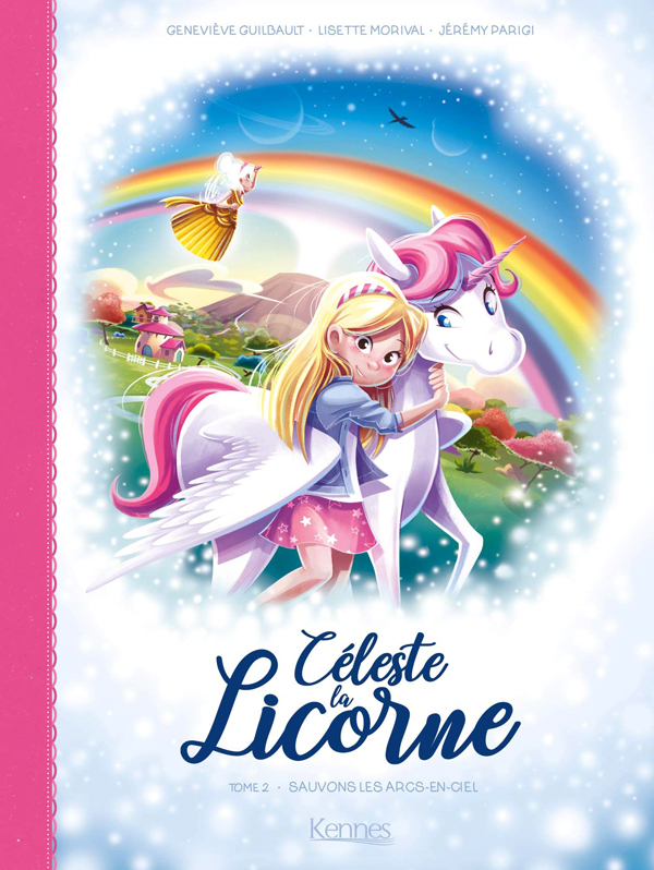  Céleste la licorne T2 : Sauvons les arcs-en-ciel (0), bd chez Kennes éditions de Guilbault, Morival, Parigi