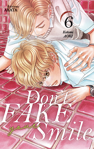  Don't fake your smile T6, manga chez Akata de Aoki