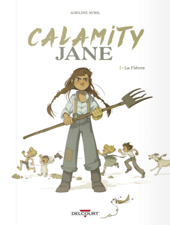 Calamity Jane : La fièvre (0), bd chez Delcourt de Avril