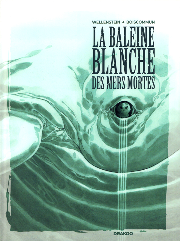 La Baleine Blanche des mers mortes, bd chez Bamboo de Wellenstein, Boiscommun