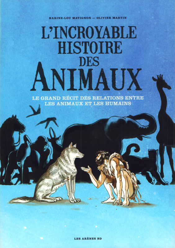 L'Incroyable histoire des animaux, bd chez Les arènes de Matignon, Martin