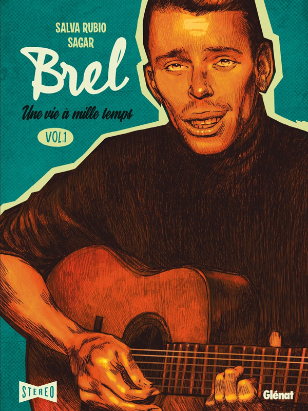  Brel, une vie à mille temps T1 : Quand on n'a pas que la musique (0), bd chez Glénat de Rubio, Sagar