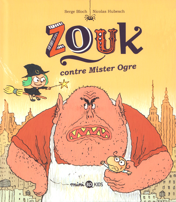Zouk : Contre Mister Ogre (0), bd chez BD Kids de Bloch, Hubesch