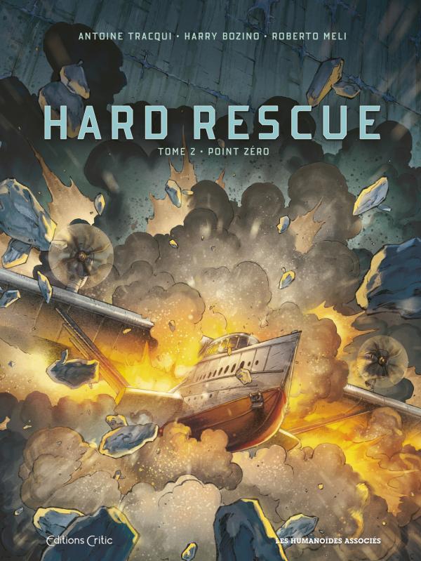  Hard Rescue T2 : Point Zéro (0), bd chez Les Humanoïdes Associés de Tracqui, Bozino, Méli, Di Francia