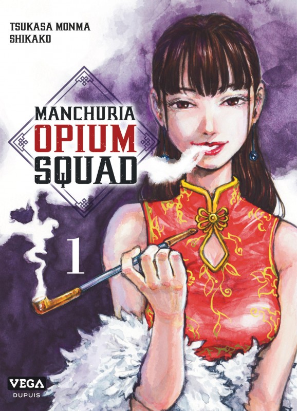  Manchuria opium squad T1, manga chez Dupuis de Monma, Shikako