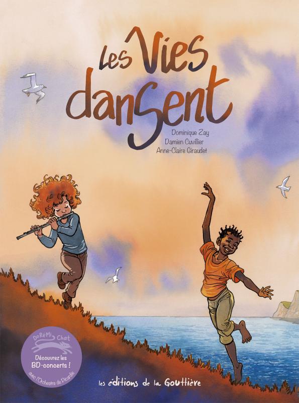 Les Vies dansent, bd chez Editions de la Gouttière de Zay, Cuvillier, Giraudet