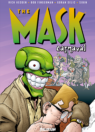  The Mask T4 : Carnaval (0), comics chez Delirium de Edden, Fingerman, Delic, Klavkovic, Hotz