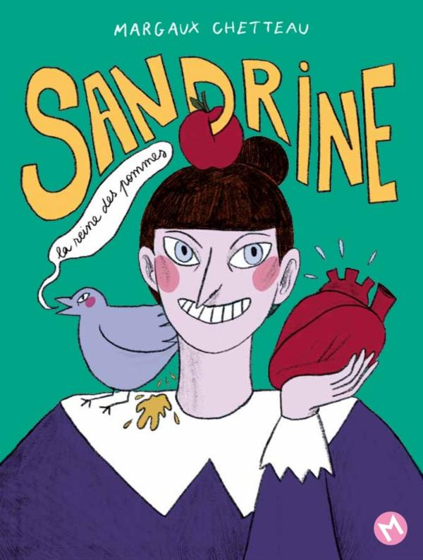 Sandrine la reine des pommes, bd chez Même pas mal Editions de Chetteau