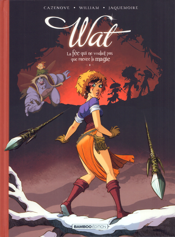  Wat T2 : La fée qui ne voulait pas que meure la magie (0), bd chez Bamboo de Cazenove, William, Jacquemoire