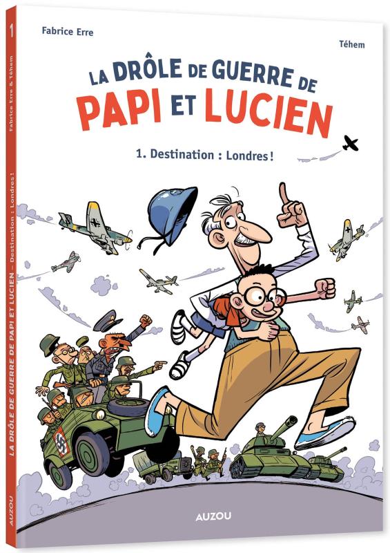 La Drôle de guerre de Papi et Lucien T1 : Destination : Londres ! (0), bd chez Auzou de Erre, Téhem
