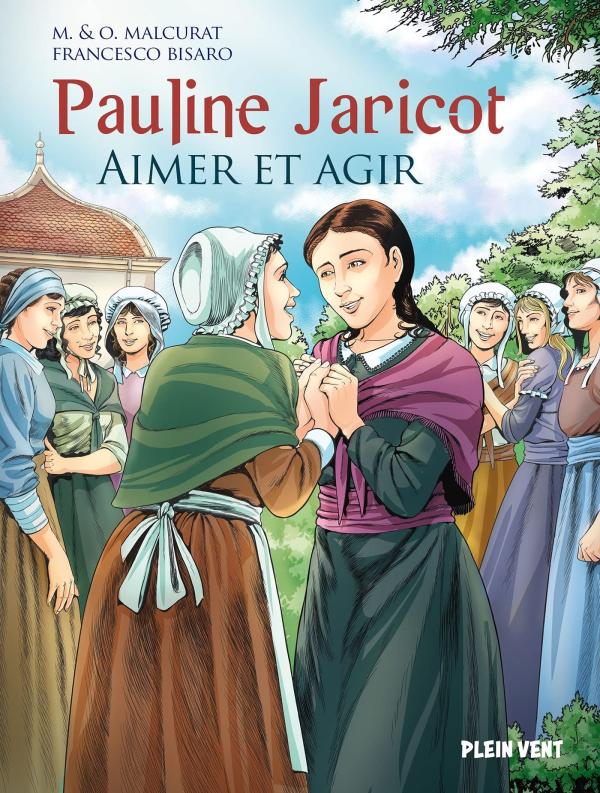 Pauline Jaricot : Aimer et agir (0), bd chez Plein vent de Malcurat, Malcurat, Bisaro