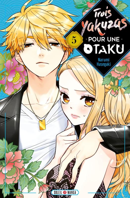  Trois yakuzas pour une otaku T5, manga chez Soleil de Hasegaki