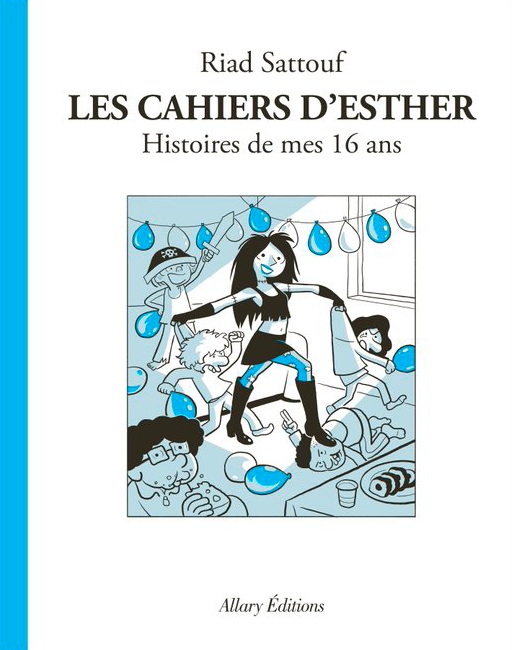 Les Cahiers d'Esther T7 : Histoires de mes 16 ans (0), bd chez Allary éditions de Sattouf
