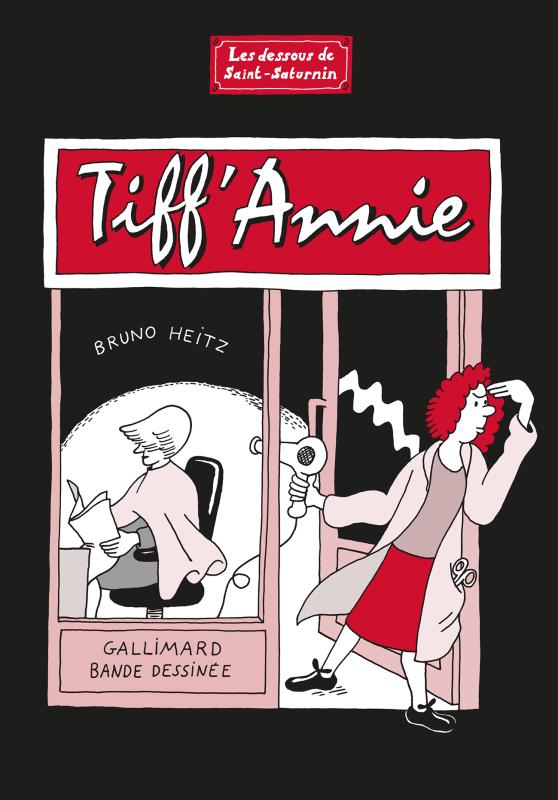 Les Dessous de Saint-Saturnin T2 : Tiff'Annie (0), bd chez Gallimard de Heitz