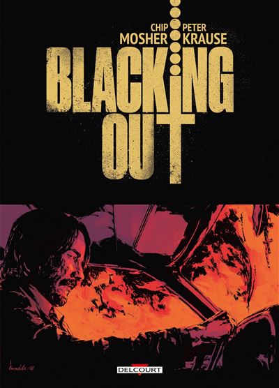 Blacking Out : De ténèbres et de feu (0), comics chez Delcourt de Mosher, Krause, Brusco, Phillips, Reynolds, Panosian