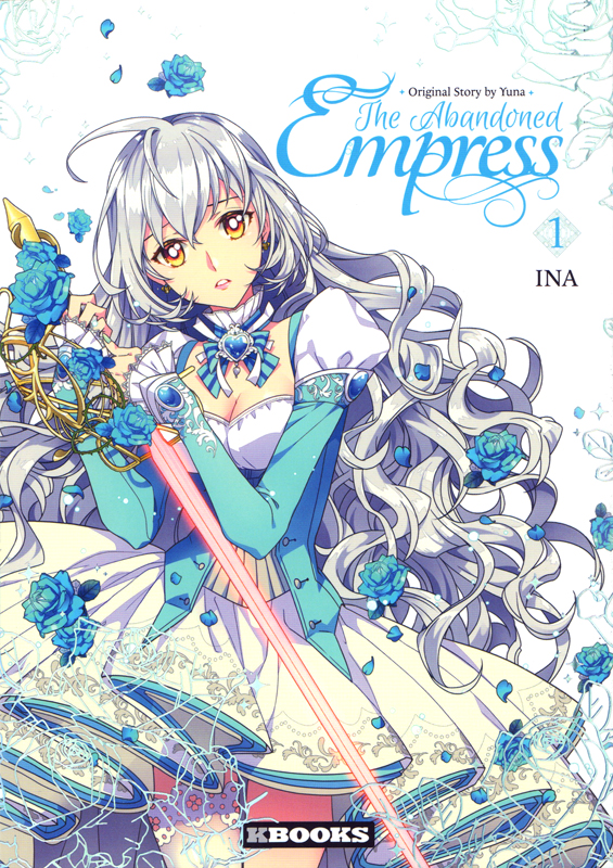  The abandoned empress T1, manga chez Delcourt Tonkam de Yuna, Ina