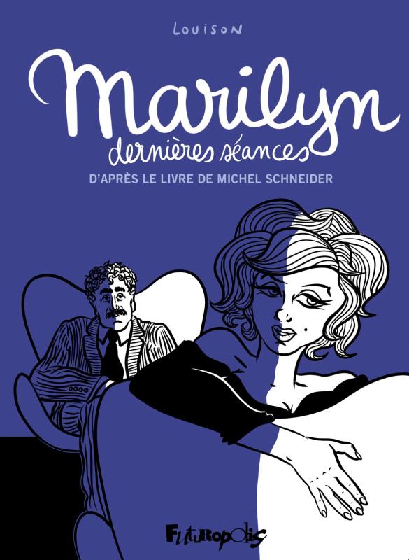 Marilyn, dernières séances, bd chez Futuropolis de Louison