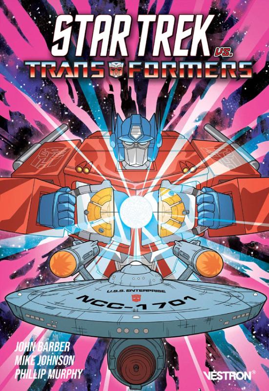 Star Trek VS Transformers, comics chez Vestron de Barber, Johnson, Murphy, Lawrence, Tramontano, Ito, Burcham