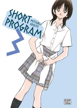  Short program – cycle , T3, manga chez Delcourt Tonkam de Adachi