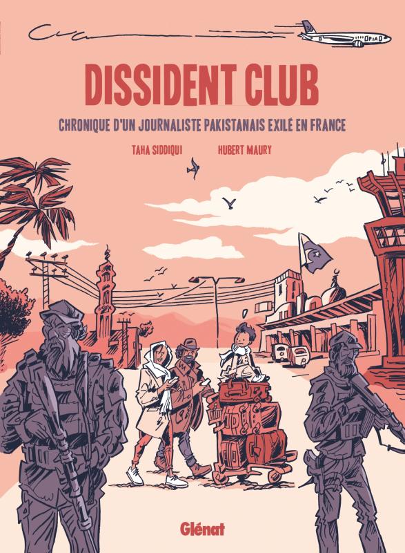 Dissident club : Chronique d'un journaliste pakistanais en exil (0), bd chez Glénat de Siddiqui, Maury, Follin, Borra