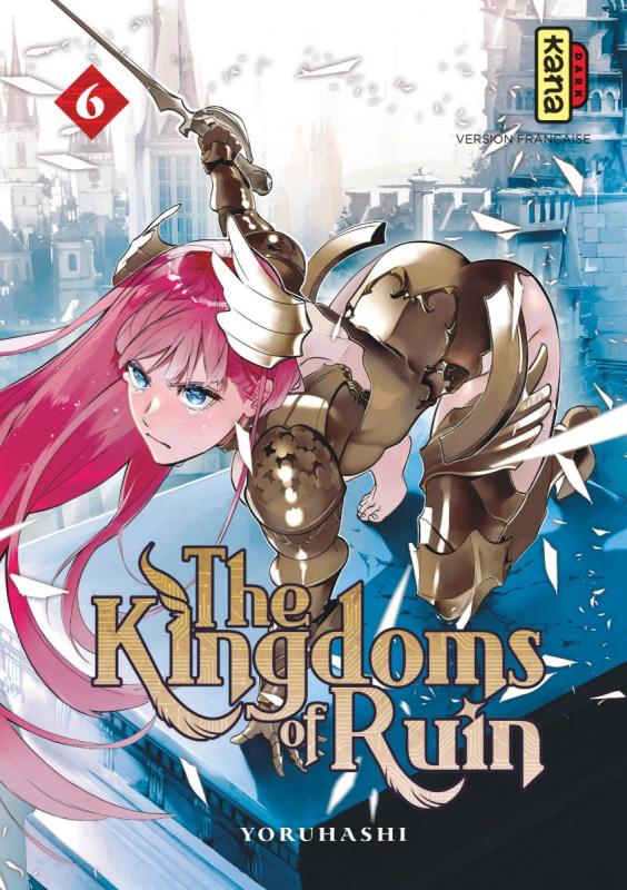  The kingdoms of ruin T6, manga chez Kana de Yoruhashi