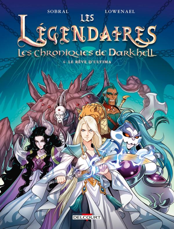  Légendaires - Les chroniques de Darkhell T4 : Le rêve d'Ultima (0), bd chez Delcourt de Sobral, Lowenael