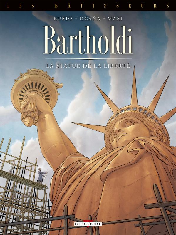 Les Bâtisseurs T2 : Bartholdi - La Statue de la Liberté (0), bd chez Delcourt de Rubio, Ocaña, Mazi